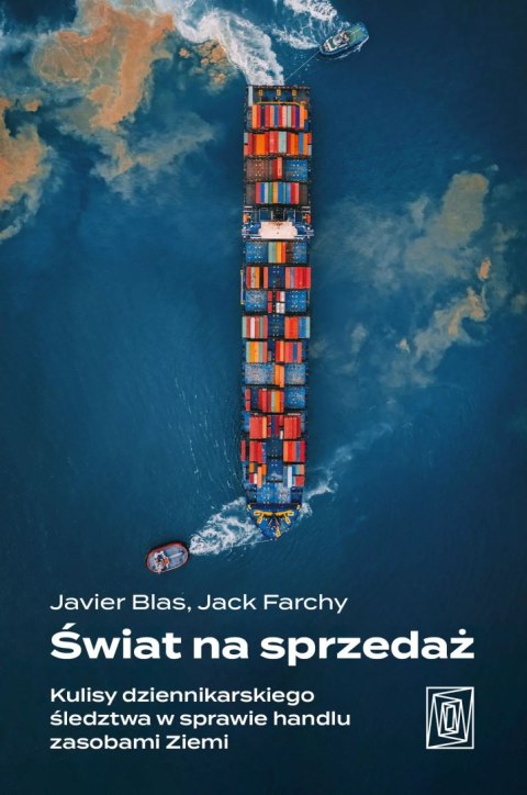 Świat na sprzedaż. Kulisy dziennikarskiego śledztwa w sprawie handlu zasobami Ziemi Świat na sprzedaż. Kulisy dziennikarskiego śledztwa w sprawie handlu zasobami Ziemi