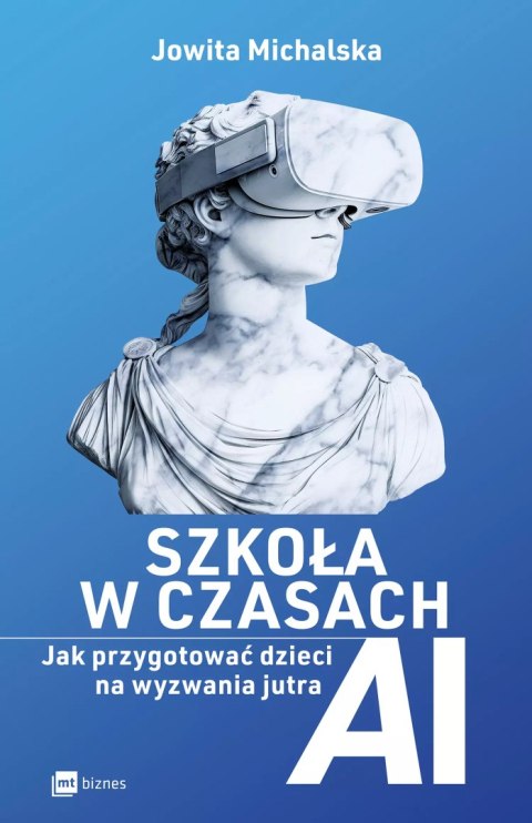 Szkoła w czasach AI. Jak przygotować dzieci na wyzwania jutra Szkoła w czasach AI. Jak przygotować dzieci na wyzwania jutra