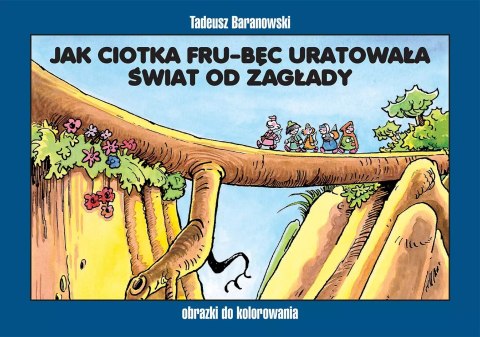 Jak ciotka Fru-Bęc uratowała świat od zagłady - obrazki do kolorowania Jak ciotka Fru-Bęc uratowała świat od zagłady - obrazki do kolorowania