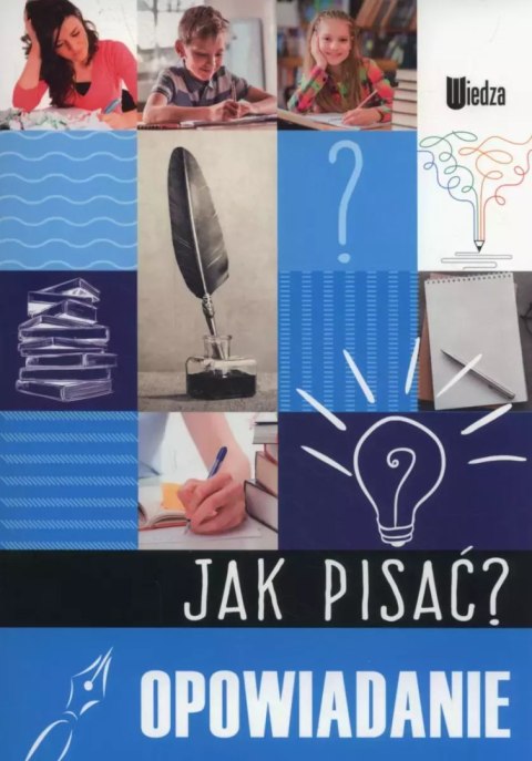 Jak pisać? Opowiadanie Jak pisać? Opowiadanie
