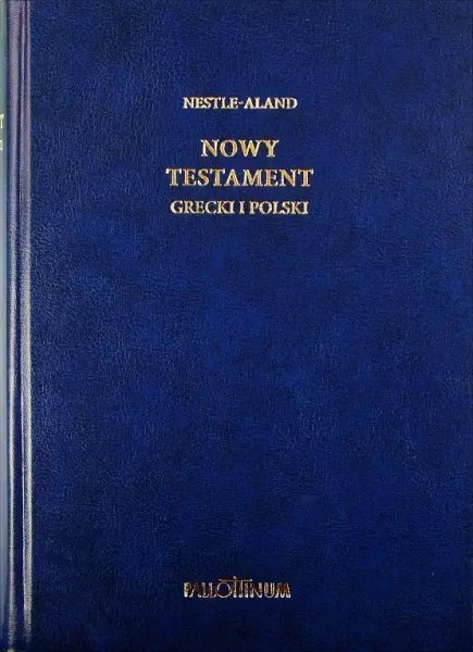 Nowy Testament grecki i polski Nowy Testament grecki i polski