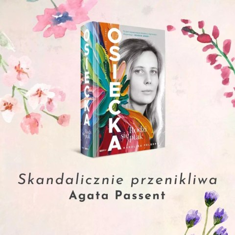 Osiecka. Rodzi się ptak