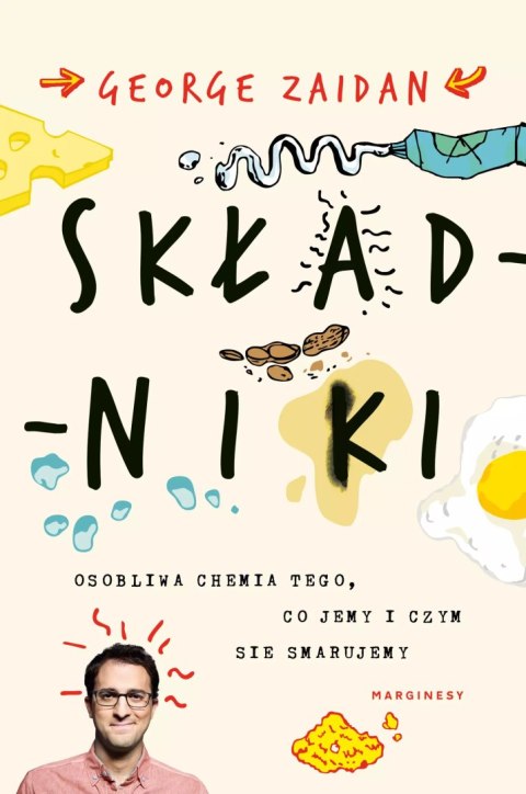 Składniki. Osobliwa chemia tego, co jemy i czym się smarujemy Składniki. Osobliwa chemia tego, co jemy i czym się smarujemy
