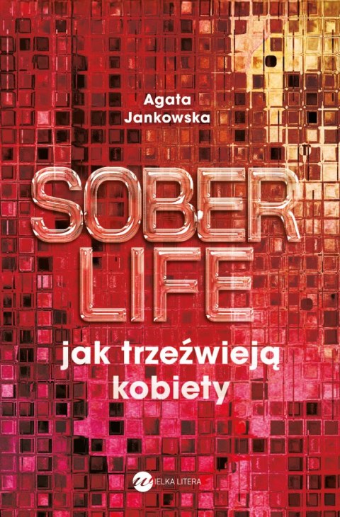 Soberlife. Jak trzeźwieją kobiety Soberlife. Jak trzeźwieją kobiety