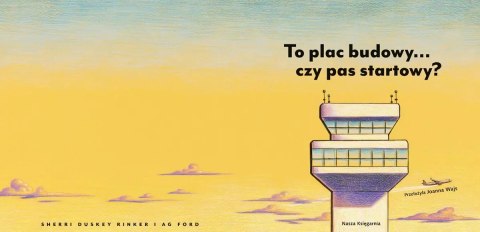 To plac budowy... czy pas startowy? To plac budowy... czy pas startowy?