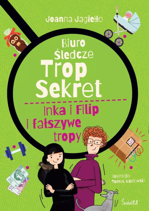 Biuro śledcze Trop Sekret. Tom 3. Inka i Filip i fałszywe tropy. Biuro śledcze Trop Sekret. Tom 3 Biuro śledcze Trop Sekret. Tom 3. Inka i Filip i fałszywe tropy. Biuro śledcze Trop Sekret. Tom 3