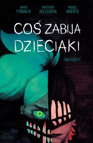 Coś zabija dzieciaki. Tom 6. Coś zabija dzieciaki, tom 6