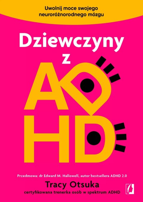 Dziewczyny z ADHD. Uwolnij moce swojego neuroróżnorodnego mózgu Dziewczyny z ADHD. Uwolnij moce swojego neuroróżnorodnego mózgu