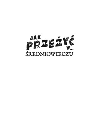 Jak przeżyć w... średniowieczu