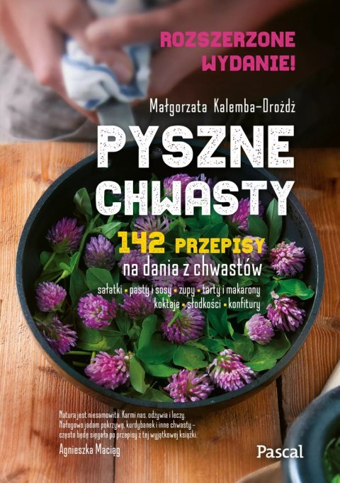 Pyszne chwasty. Wydanie rozszerzone Pyszne chwasty. Wydanie rozszerzone