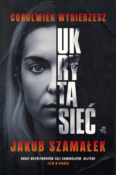 Ukryta sieć. Cokolwiek wybierzesz. Tom 1 Ukryta sieć. Cokolwiek wybierzesz. Tom 1