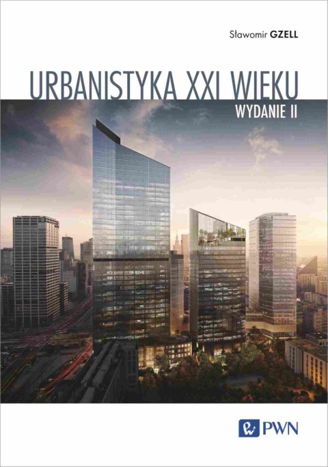 Urbanistyka XXI wieku Urbanistyka XXI wieku