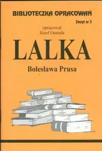 Biblioteczka Opracowań. „Lalka" Bolesława Prusa Biblioteczka Opracowań. „Lalka" Bolesława Prusa