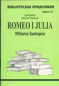 Biblioteczka Opracowań. "Romeo i Julia" Williama Szekspira