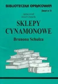Biblioteczka opracowań. „Sklepy cynamonowe" Brunona Schulza