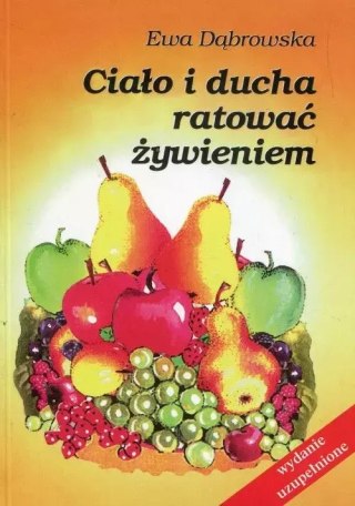 Ciało i ducha ratować żywieniem