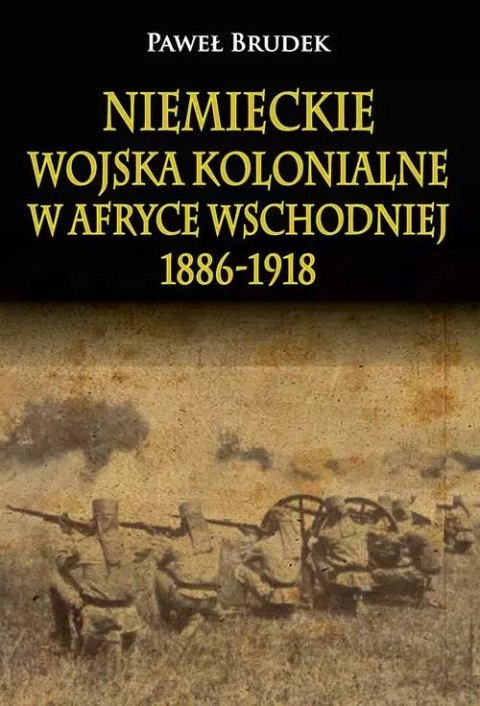 Niemieckie wojska kolonialne w Afryce Wschodniej Niemieckie wojska kolonialne w Afryce Wschodniej