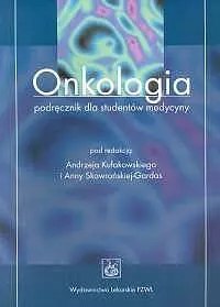Onkologia Podręcznik dla studentów medycyny Onkologia Podręcznik dla studentów medycyny
