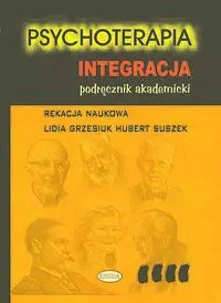 Psychoterapia. Integracja Psychoterapia. Integracja