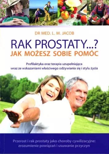 Rak prostaty...? Jak możesz sobie pomóc Rak prostaty...? Jak możesz sobie pomóc