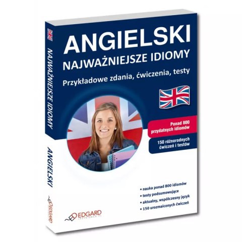 Angielski. Najważniejsze idiomy Angielski. Najważniejsze idiomy