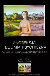 Anoreksja i bulimia psychiczna Anoreksja i bulimia psychiczna