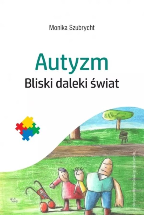 Autyzm. Bliski daleki świat Autyzm. Bliski daleki świat