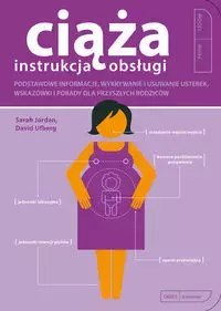 Ciąża. Instrukcja obsługi Ciąża. Instrukcja obsługi