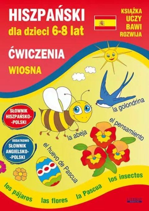 Hiszpański dla dzieci 6-8 lat. Ćwiczenia. Wiosna (wydanie 2020) Hiszpański dla dzieci 6-8 lat. Ćwiczenia. Wiosna (wydanie 2020)