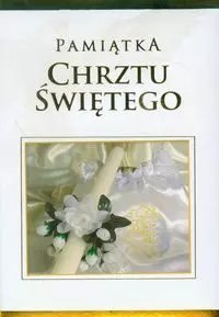 Pamiątka Chrztu Świętego Pamiątka Chrztu Świętego