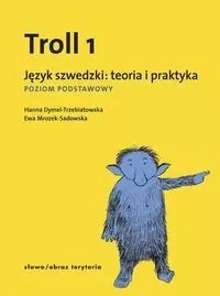 Troll 1. Język szwedzki. Teoria i praktyka. Poziom podstawowy Troll 1. Język szwedzki. Teoria i praktyka. Poziom podstawowy