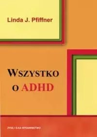 Wszystko o ADHD Wszystko o ADHD