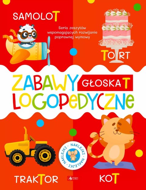 Zabawy logopedyczne. Zeszyt 2. Głoska T Zabawy logopedyczne. Zeszyt 2. Głoska T