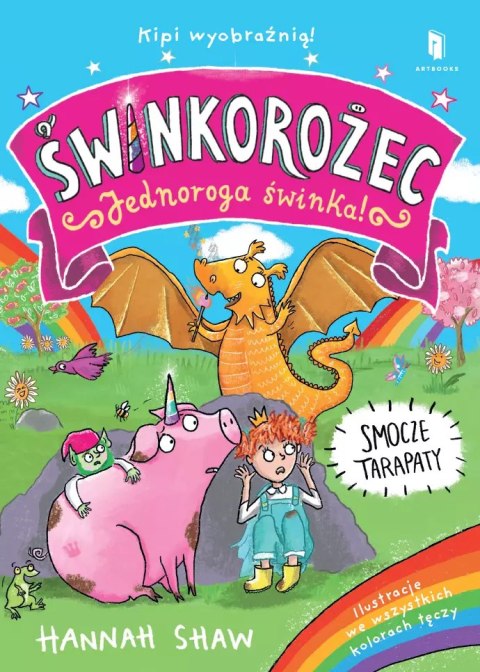ŚWINKOROŻEC. Jednoroga świnka! Smocze tarapaty ŚWINKOROŻEC. Jednoroga świnka! Smocze tarapaty