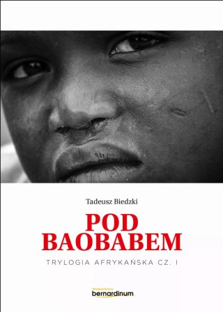 Trylogia Afrykańska. Część 1. Pod Baobabem