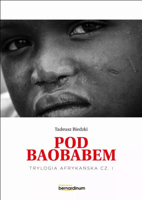 Trylogia Afrykańska. Część 1. Pod Baobabem Trylogia Afrykańska. Część 1. Pod Baobabem