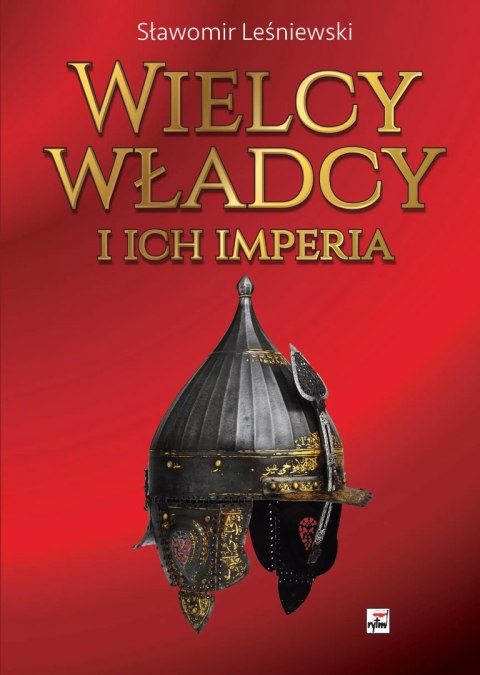 Wielcy władcy i ich imperia Wielcy władcy i ich imperia