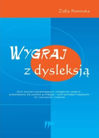 Wygraj z dysleksją. Zbiór ćwiczeń usprawniających umiejętność czytania
