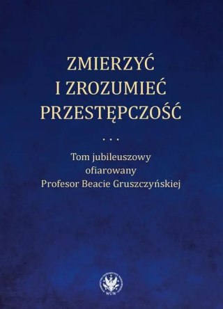 Zmierzyć i zrozumieć przestępczość.