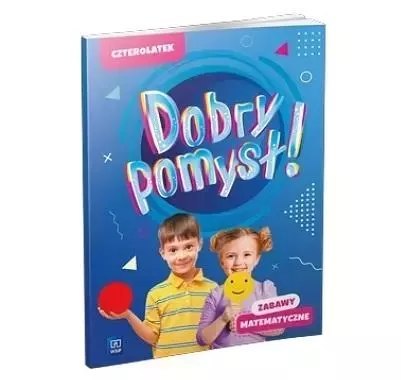 Dobry pomysł! Czterolatek. Zabawy matematyczne Dobry pomysł! Czterolatek. Zabawy matematyczne