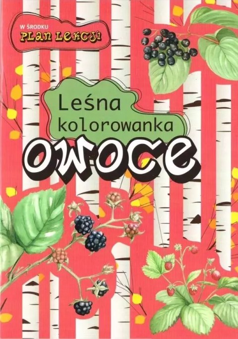 Leśna kolorowanka. Owoce Leśna kolorowanka. Owoce