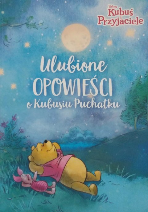 Ulubione opowieści o Kubusiu Puchatku Ulubione opowieści o Kubusiu Puchatku