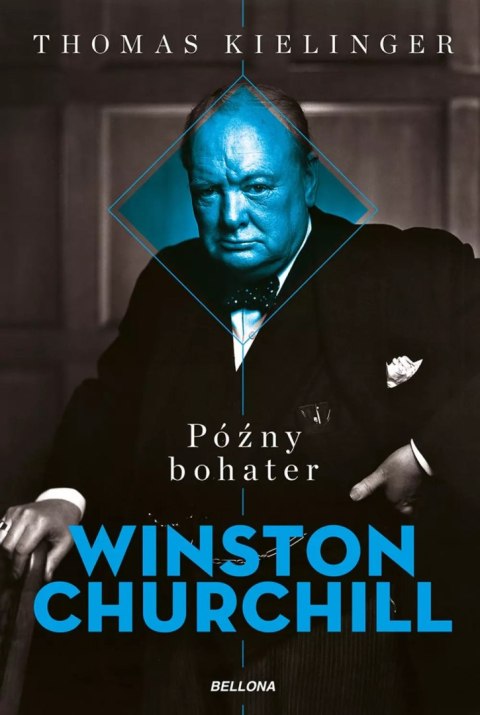 Późny bohater. Biografia Winstona Churchilla Późny bohater. Biografia Winstona Churchilla