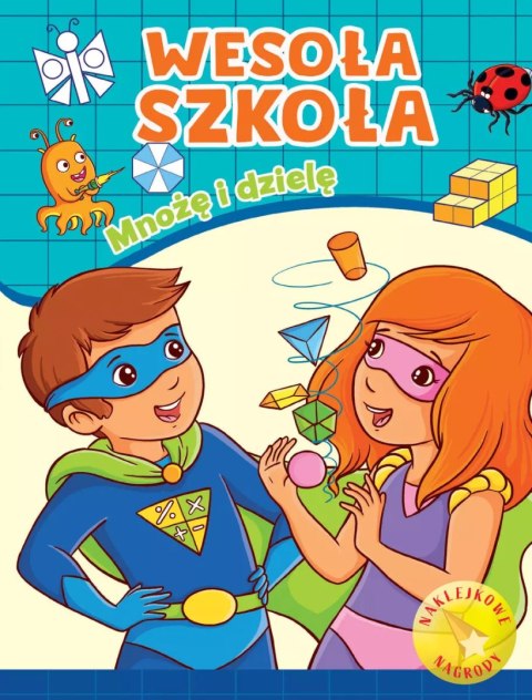 Wesoła szkoła. Mnożę i dzielę Wesoła szkoła. Mnożę i dzielę