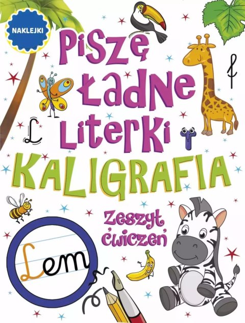 Piszę ładne literki. Kaligrafia. Zeszyt ćwiczeń Piszę ładne literki. Kaligrafia. Zeszyt ćwiczeń