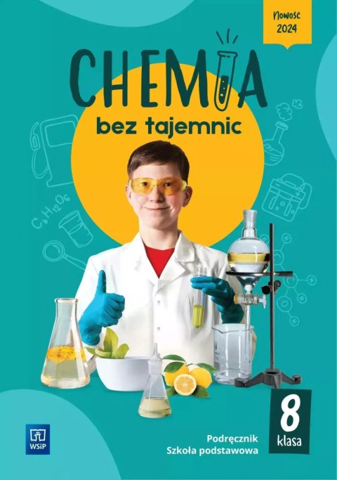 Chemia bez tajemnic. Szkoła podstawowa klasa 8. Podręcznik Chemia bez tajemnic. Szkoła podstawowa klasa 8. Podręcznik