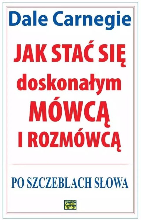 Jak stać się doskonałym mówcą i rozmówcą Jak stać się doskonałym mówcą i rozmówcą