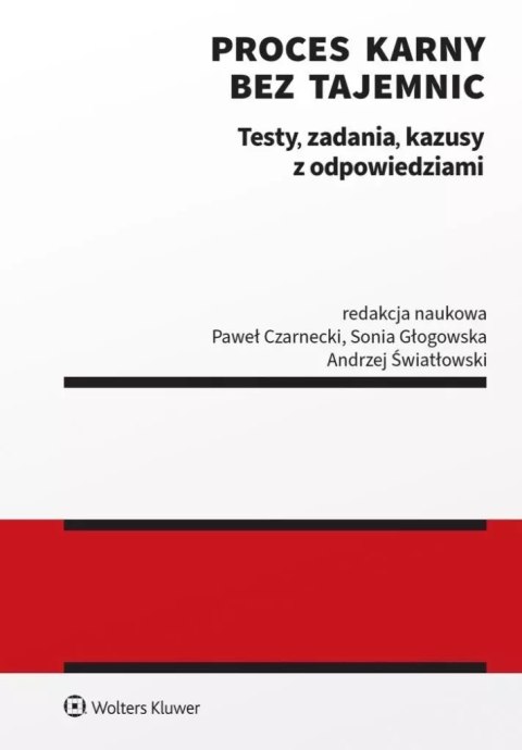 Proces karny bez tajemnic. Testy, zadania.. Proces karny bez tajemnic. Testy, zadania..
