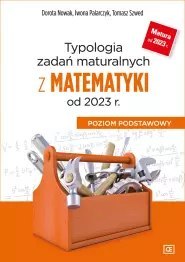 Typologia zadań maturalnych z matematyki od 2023 r Poziom podstawowy