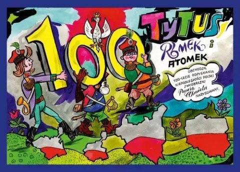 Tytus, Romek i A`Tomek obchodzą 100-lecie odzyskania niepodległości Polski z wyobraźni Papcia Chmiel Tytus, Romek i A`Tomek obchodzą 100-lecie odzyskania niepodległości Polski z wyobraźni Papcia Chmiel